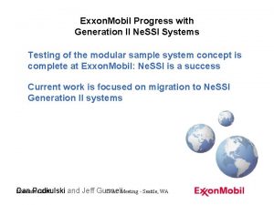Exxon Mobil Progress with Generation II Ne SSI Exxon Mobil Progress with Generation II Ne SSI