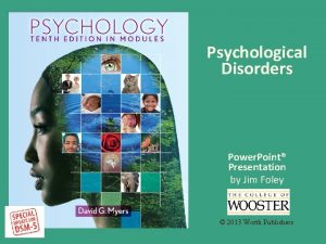 Psychological Disorders Power Point Presentation by Jim Foley