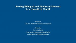 Serving Bilingual and Bicultural Students in a Globalized