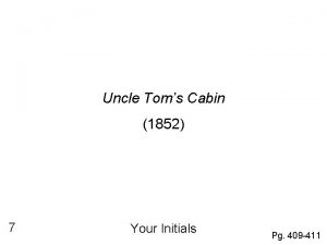 Uncle Toms Cabin 1852 7 Your Initials Pg