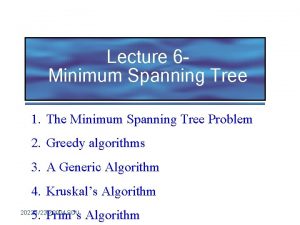 Lecture 6 Minimum Spanning Tree 1 The Minimum