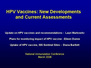 HPV Vaccines New Developments and Current Assessments Update