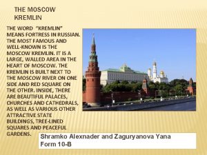 THE MOSCOW KREMLIN THE WORD KREMLIN MEANS FORTRESS