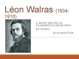 Lon Walras 18341910 O MAIOR DENTRE O S