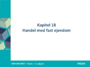 Kapitel 18 Handel med fast ejendom Erhvervsjura C