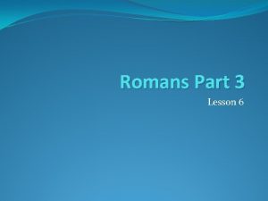 Romans Part 3 Lesson 6 Romans 9 30