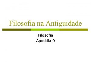 Filosofia na Antiguidade Filosofia Apostila 0 Gregos Acrpole