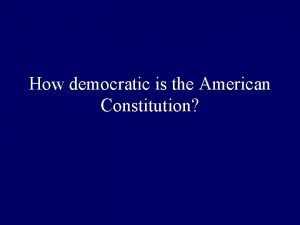 How democratic is the American Constitution Dahls argument