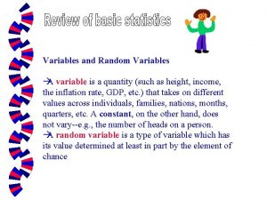 Variables and Random Variables A variable is a