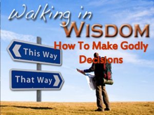 How To Make Godly Decisions How To Make