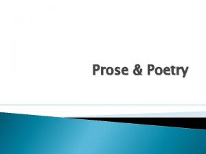 Prose Poetry Prose Definition Prose is a form
