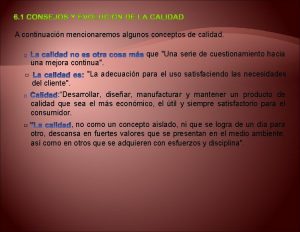 A continuacin mencionaremos algunos conceptos de calidad que