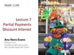 Math 1140 Lecture 7 Partial Payments Discount Interest