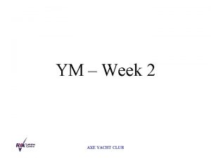 YM Week 2 AXE YACHT CLUB Programme Time