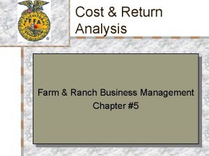 Cost Return Analysis Farm Ranch Business Management Chapter