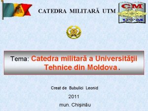 CATEDRA MILITAR UTM Tema Catedra militar a Universitii