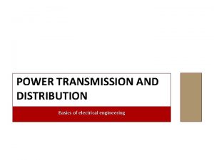 POWER TRANSMISSION AND DISTRIBUTION Basics of electrical engineering