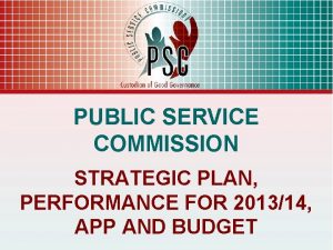 PUBLIC SERVICE COMMISSION STRATEGIC PLAN PERFORMANCE FOR 201314