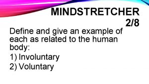 MINDSTRETCHER 28 Define and give an example of