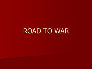 ROAD TO WAR German Aggression n Hitler glorified