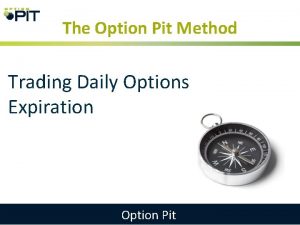 The Option Pit Method Trading Daily Options Expiration