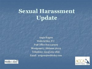 Sexual Harassment Update Angie Rogers Webb Eley P