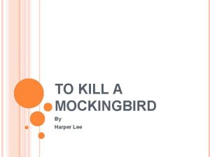 TO KILL A MOCKINGBIRD By Harper Lee JOURNAL