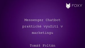 Messenger Chatbot praktick vyuit v marketingu Tom Foltn