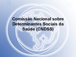 Comisso Nacional sobre Determinantes Sociais da Sade CNDSS