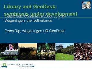 Library and Geo Desk symbiosis under development LIBER