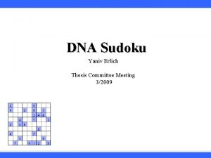 DNA Sudoku Yaniv Erlich Thesis Committee Meeting 32009