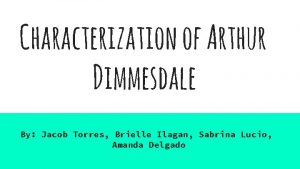 Characterization of Arthur Dimmesdale By Jacob Torres Brielle