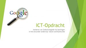 ICTOpdracht Aanleren van Zoekstrategien bij leerlingen in het