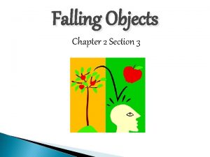 Falling Objects Chapter 2 Section 3 FREE FALL