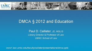 DMCA 2012 and Education Paul D Callister JD