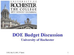 DOE Budget Discussion University of Rochester DOE July