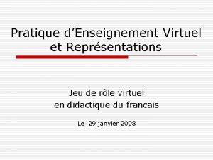 Pratique dEnseignement Virtuel et Reprsentations Jeu de rle