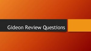 Gideon Review Questions At the beginning of Gideons