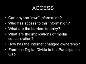 ACCESS Can anyone own information Who has access