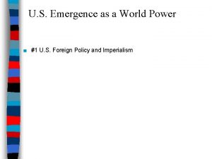 U S Emergence as a World Power 1