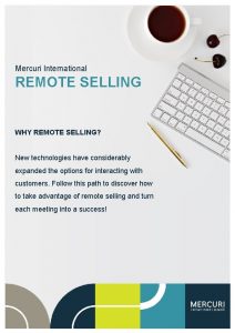 Mercuri International REMOTE SELLING WHY REMOTE SELLING New