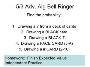 53 Adv Alg Bell Ringer Find the probability