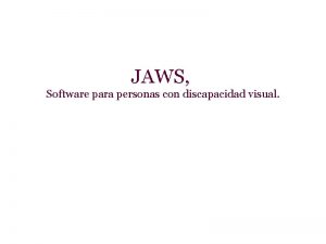 JAWS Software para personas con discapacidad visual Introduccin