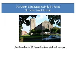 100 Jahre Kirchengemeinde St Josef 90 Jahre Josefskirche