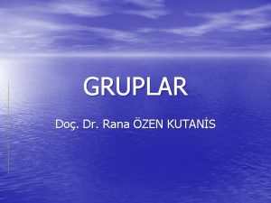 GRUPLAR Do Dr Rana ZEN KUTANS Grup Belli