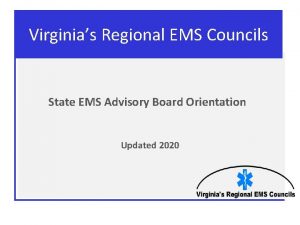 Virginias Regional EMS Councils State EMS Advisory Board