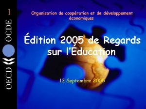 1 Organisation de coopration et de dveloppement conomiques