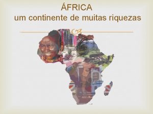 FRICA um continente de muitas riquezas A Partilha