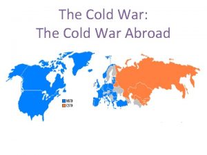 The Cold War The Cold War Abroad Troubles