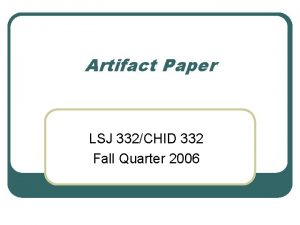 Artifact Paper LSJ 332CHID 332 Fall Quarter 2006